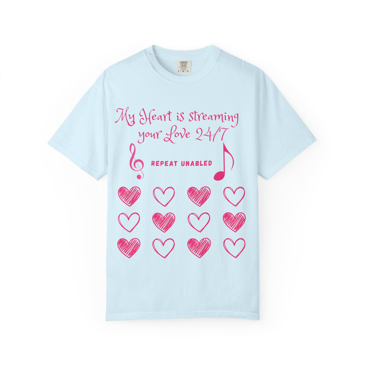 Streaming Your Love 24/7 T-Shirt, Music Lover Valentine Tee, Cute Heart Shirt, Comfort Colors, Funny Couple Gift, Love Song Shirt